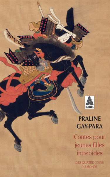 CONTES POUR JEUNES FILLES INTREPIDES (BABEL) - DES QUATRE COINS DU MONDE