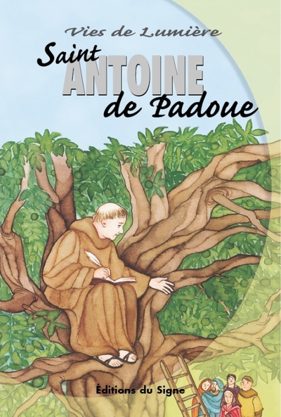 ST ANTOINE DE PADOUE, VIES DE LUMIERE