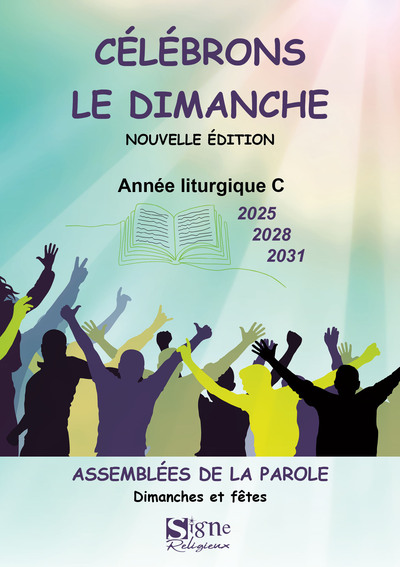 CELEBRONS LE DIMANCHE 2025 2028 2031 ANNEES C. ASSEMBLEE DE LA PAROLE DIMANCHES ET FETES