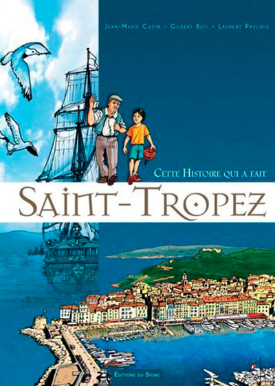 CETTE HISTOIRE QUI A FAIT SAINT-TROPEZ