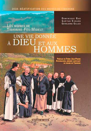 VIE DONNEE A DIEU ET AUX HOMMES - LES MOINES DE TIBHIRINE