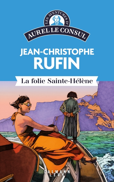 LES AVENTURES D´AUREL LE CONSUL - LA FOLIE SAINTE HELENE