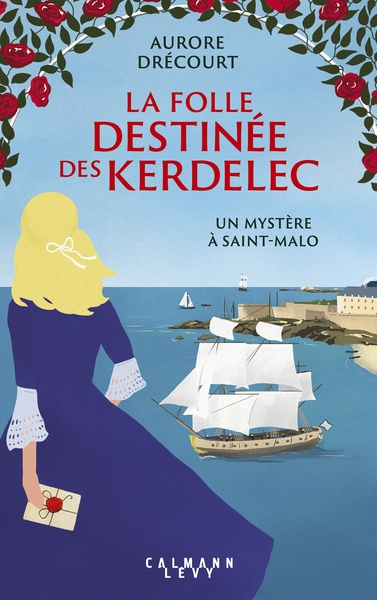 FOLLE DESTINEE DES KERDELEC - T02 - LA FOLLE DESTINEE DES KERDELEC - UN MYSTERE A SAINT-MALO