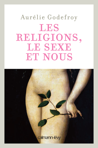 RELIGIONS, LE SEXE ET NOUS