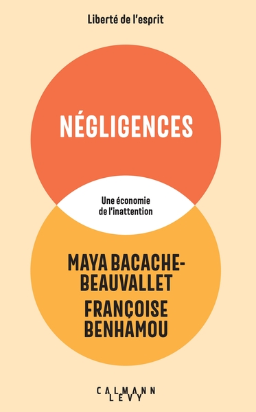 NEGLIGENCES - UNE ECONOMIE DE L´INATTENTION