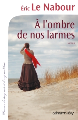 A L´OMBRE DE NOS LARMES