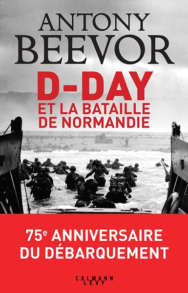 D-DAY ET LA BATAILLE DE NORMANDIE
