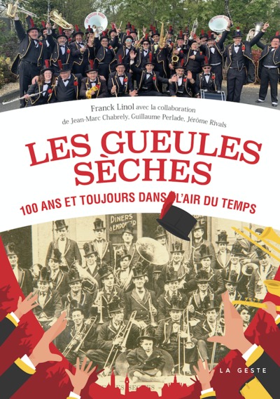 GUEULES SECHES - 100 ANS ET TOUJOURS DANS L´AIR DU TEMPS