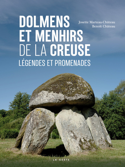 DOLMENS ET MENHIRS DE LA CREUSE (GESTE) LEGENDES ET; PROMENADES (VILLES ET; RIVAGES)