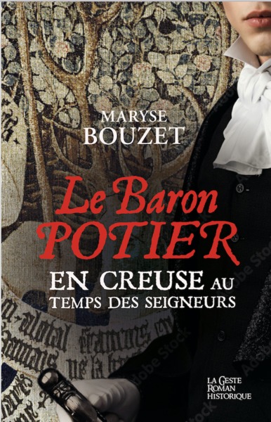 BARON POTIER - EN CREUSE AU TEMPS DES SEIGNEURS