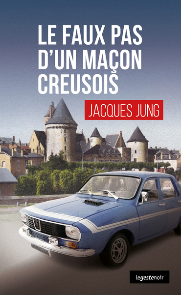 GESTE NOIR - T194 - LE FAUX PAS D´UN MACON CREUSOIS