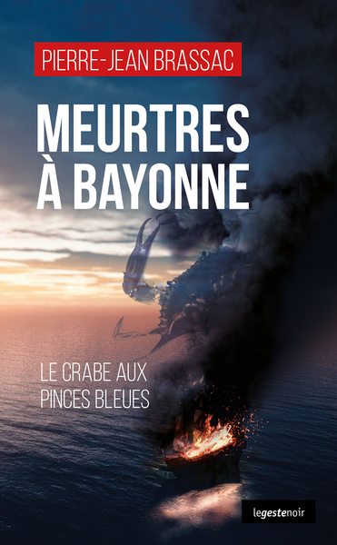 GESTE NOIR - T189 - MEURTRES A BAYONNE - LE CRABE AUX PINCES BLEUES