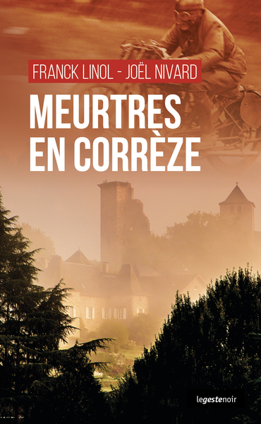 GESTE NOIR - T230 - MEURTRES EN CORREZE