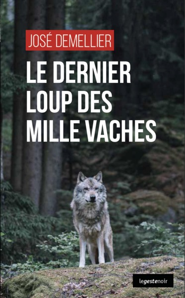 GESTE NOIR - T140 - LE DERNIER LOUP DES MILLE VACHES