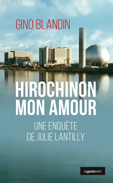 HIROCHINON MON AMOUR - UNE ENQUETE DE JULIE LANTILLY