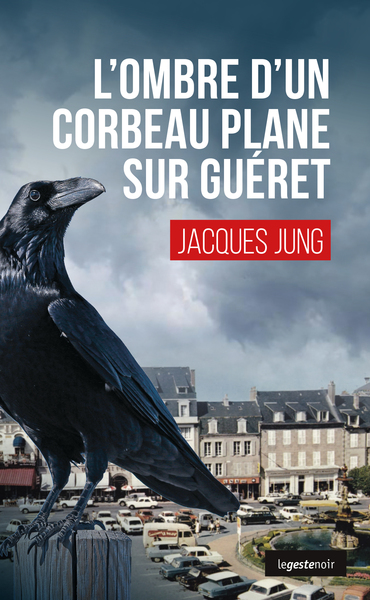 GESTE NOIR - T154 - L´OMBRE D´UN CORBEAU PLANE SUR GUERET