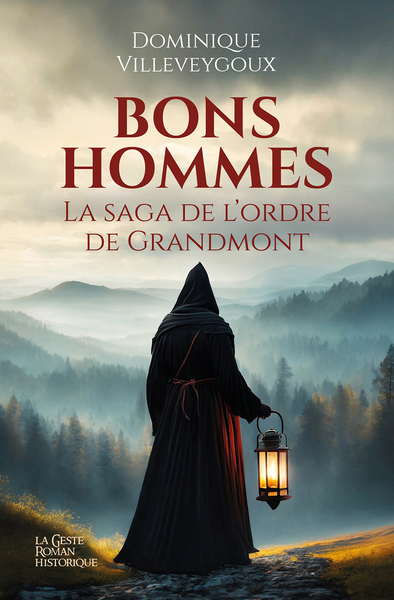 BONS HOMMES (GESTE) - LA SAGA DE L´ORDRE DE GRANDMONT