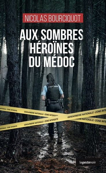 AUX SOMBRES HEROINES DU MEDOC (COLL. GESTE NOIR)