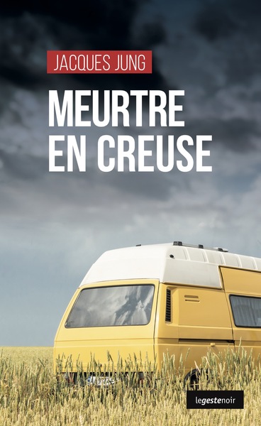 GESTE NOIR - T260 - MEURTRE EN CREUSE