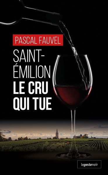 SAINT-EMILION - LE CRU QUI TUE