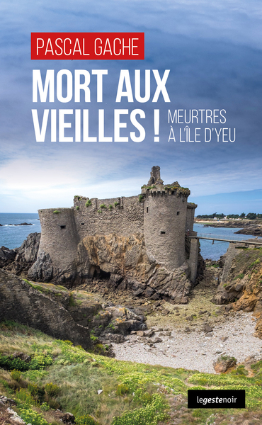 MORT AUX VIEILLES ! - VOL177 - MEURTRES A L´ILE D´YEU
