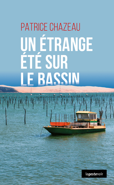 GESTE NOIR - T193 - UN ETRANGE ETE SUR LE BASSIN