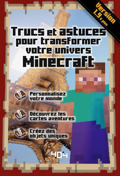 TRUCS ET ASTUCES POUR TRANSFORMER VOTRE UNIVERS MINECRAFT, VERSION 1.9