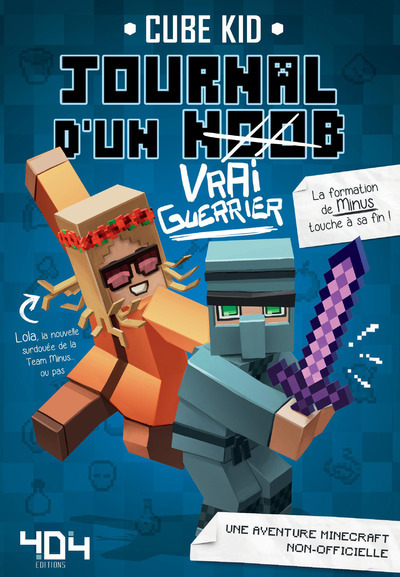 JOURNAL D´UN NOOB (VRAI GUERRIER) TOME 4 - MINECRAFT