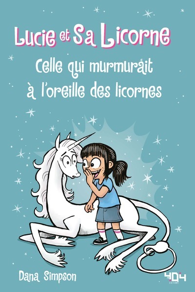 LUCIE ET SA LICORNE - TOME 10 CELLE QUI MURMURAIT A L´OREILLE DES LICORNES - VOL10