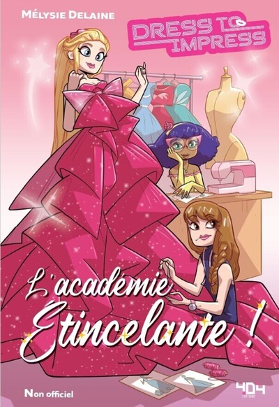 L´ACADEMIE ETINCELANTE - UNE FANFICTION DRESS TO IMPRESS NON OFFICIELLE