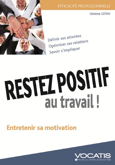 RESTEZ POSITIF AU TRAVAIL !