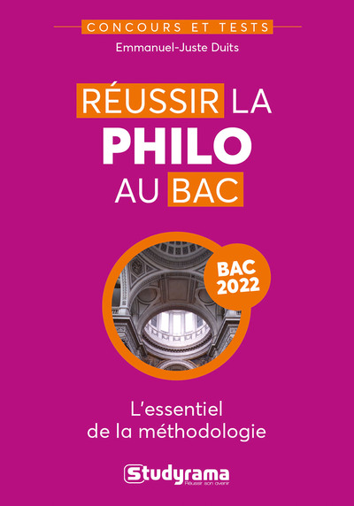 REUSSIR LA PHILO AU BAC 2022 - L´ESSENTIEL DE LA METHODOLOGIE