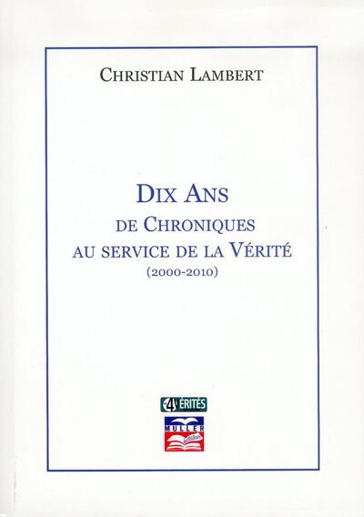 DIX ANS DE CHRONIQUES AU SERVICE DE LA VERITE (2000-2010)