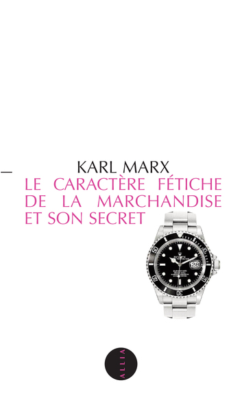 CARACTERE FETICHE DE LA MARCHANDISE ET SON SECRET (LE)