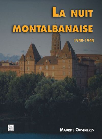 NUIT MONTALBANAISE 1940-1944
