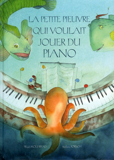 PETITE PIEUVRE QUI VOULAIT JOUER DU PIANO