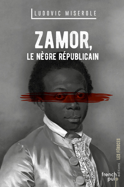 ZAMOR - LE NEGRE REPUBLICAIN