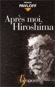 APRES MOI HIROSHIMA