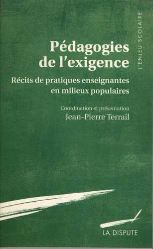 PEDAGOGIES DE L´EXIGENCE - RECITS DE PRATIQUES ENSEIGNANTES EN MILIEUX POPULAIRES