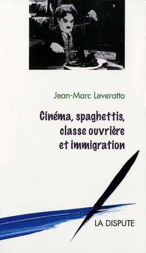 CINEMA SPAGHETTI CLASSE OUVRIERE ET IMMIGRATION