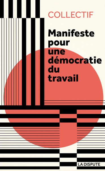 MANIFESTE POUR UNE DEMOCRATIE DU TRAVAIL