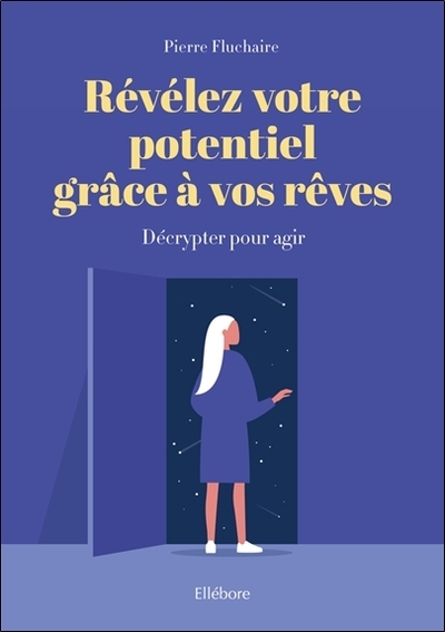 REVELEZ VOTRE POTENTIEL GRACE A VOS REVES - DECRYPTER POUR AGIR
