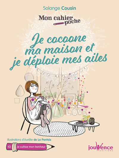 CAHIER POCHE JE COCOONE MA MAISON ET JE DEPLOIE MES AILES (MON)