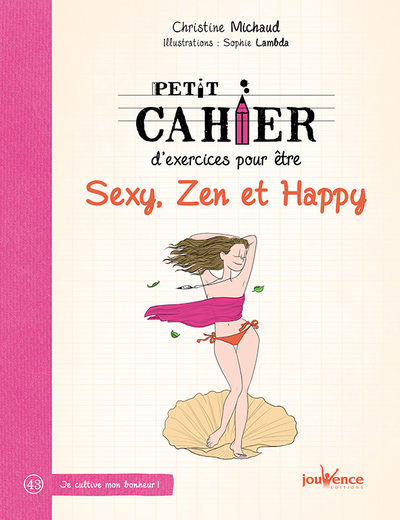 PETIT CAHIER D´ EXERCICES POUR ETRE SEXY ZEN ET HAPPY