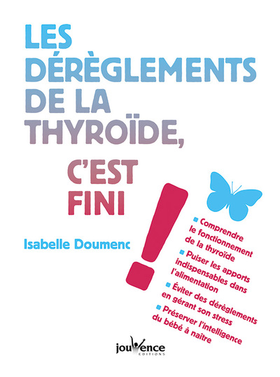 DEREGLEMENTS DE LA THYROIDE C´EST FINI ! (LES)