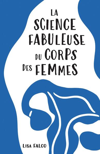 SCIENCE FABULEUSE DU CORPS DES FEMMES