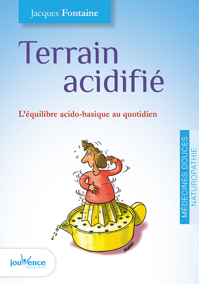 TERRAIN ACIDIFIE , EQUILIBRE ACIDO BASIQUE AU QUOTIDIEN