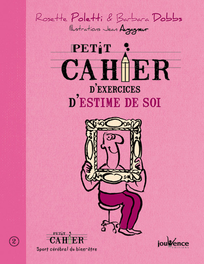 PETIT CAHIER D ´EXERCICES D ´ESTIME DE SOI  ED. 2013