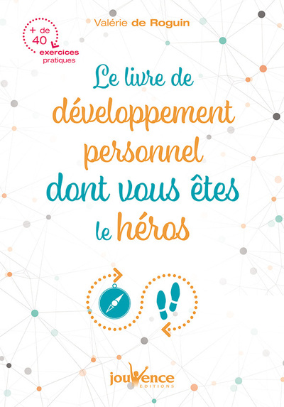 LIVRE DE DEVELOPPEMENT PERSONNEL DONT VOUS ETES LE HEROS (LE)
