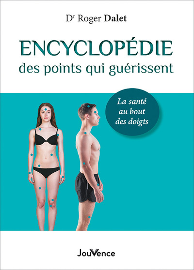 ENCYCLOPEDIE DES POINTS QUI GUERISSENT  ED. 2017